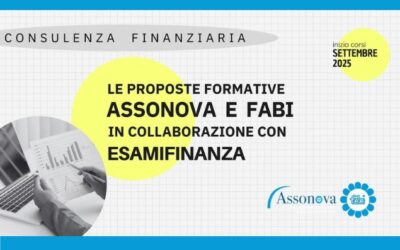 FORMARSI PER CRESCERE: PARTONO I NUOVI CORSI PER CONSULENTI FINANZIARI TARGATI ASSONOVA-FABI