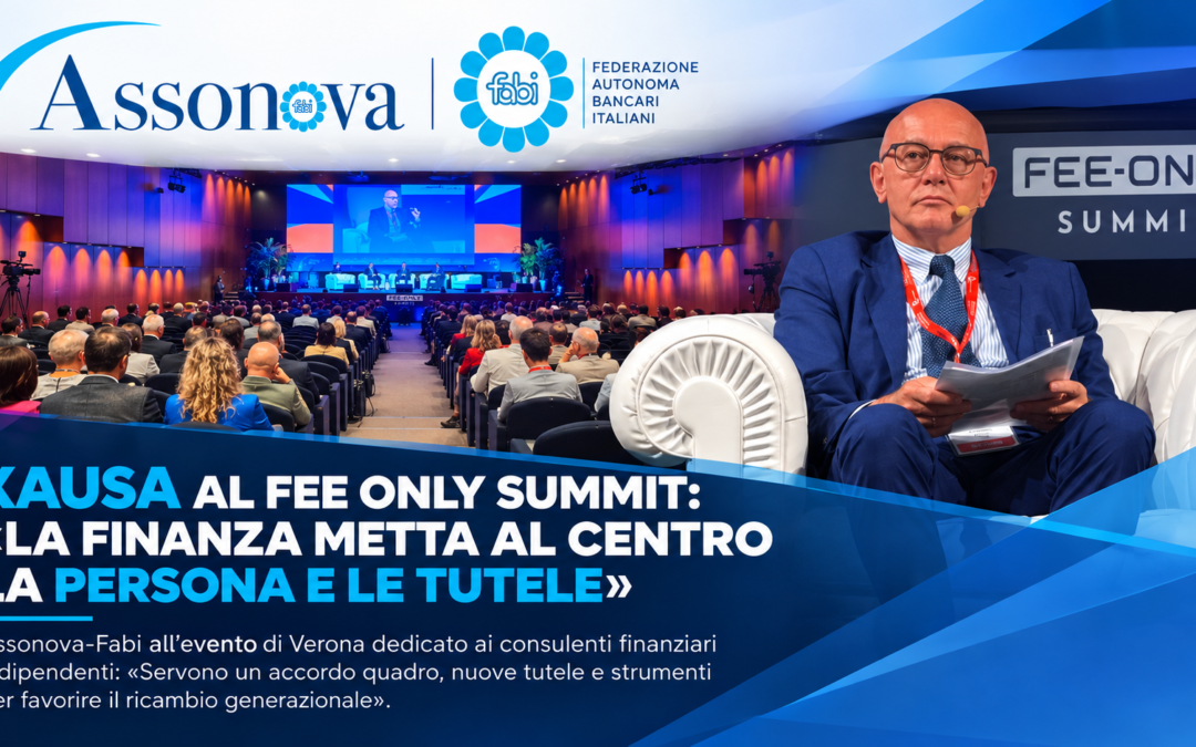 XAUSA AL FEE ONLY SUMMIT: «LA FINANZA METTA AL CENTRO LA PERSONA E LE TUTELE»